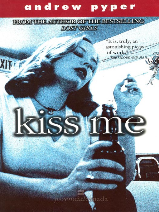 Title details for Kiss Me by Andrew Pyper - Wait list
